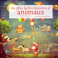 Les Plus Belles Histoires d'animaux