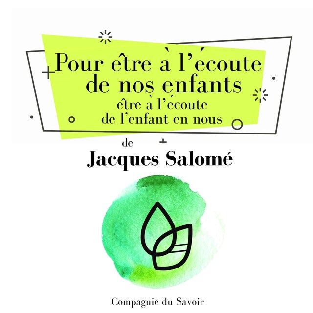 Kirjankansi teokselle Pour être à lʼécoute de nos enfants, être à lʼécoute de lʼenfant en nous.