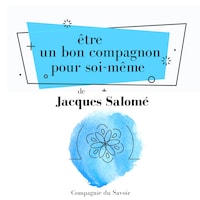 Être un bon compagnon pour soi-même