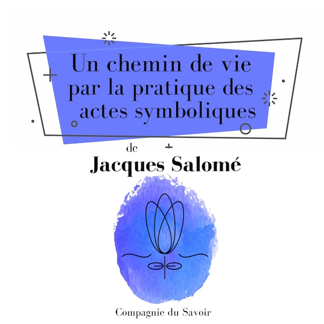 Book cover for Un chemin de vie par la pratique des actes symboliques