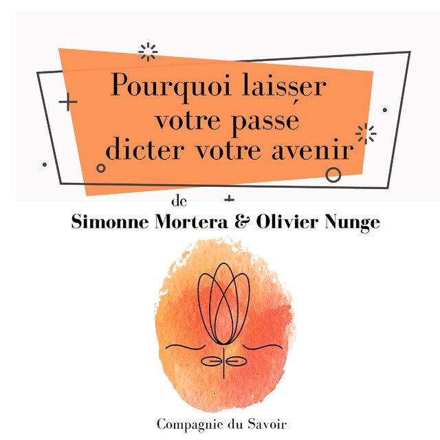 Okładka książki dla Pourquoi laisser votre passé dicter votre avenir