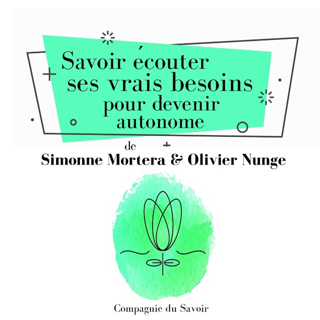 Book cover for Savoir écouter ses vrais besoins pour devenir autonome