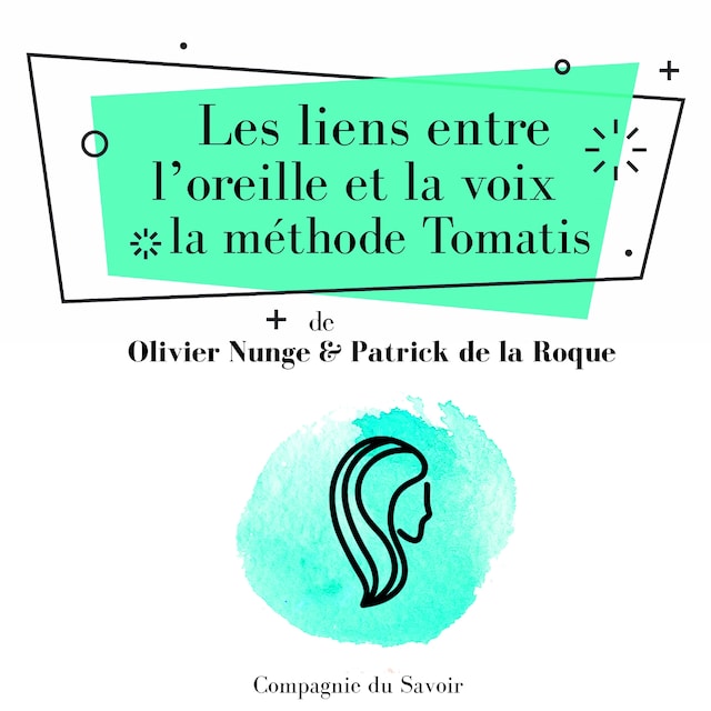 Book cover for Les Liens entre lʼoreille et la voix, la méthode Tomatis