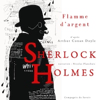 Flamme d'argent, Les enquêtes de Sherlock Holmes et du Dr Watson