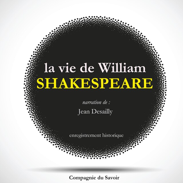 Okładka książki dla La Vie de Shakespeare par Jean Desailly