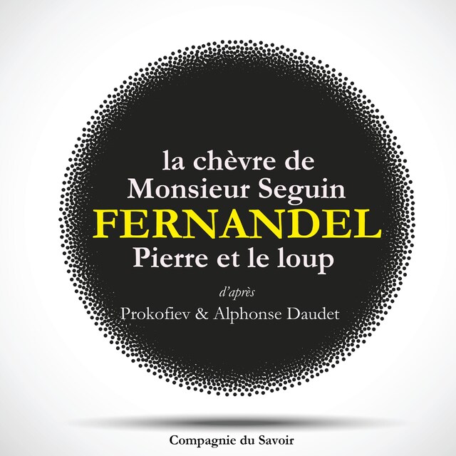 Portada de libro para Fernandel raconte : La chèvre de monsieur Seguin, Pierre et le Loup