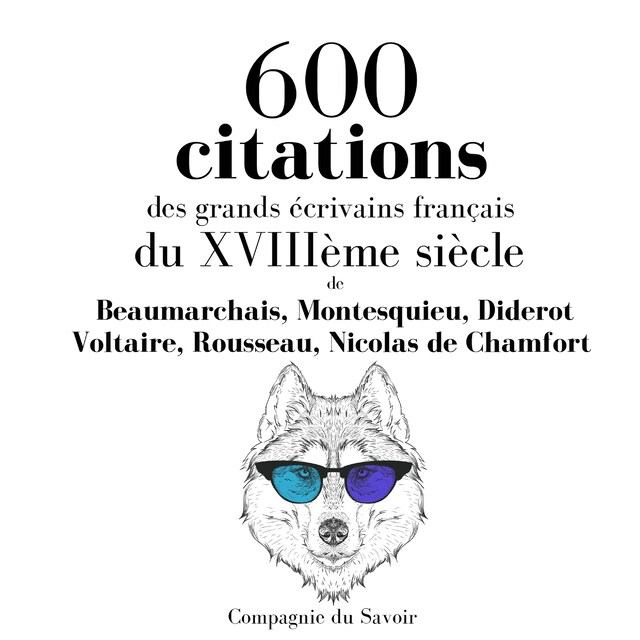 Book cover for 600 citations des grands écrivains français du XVIIIème siècle