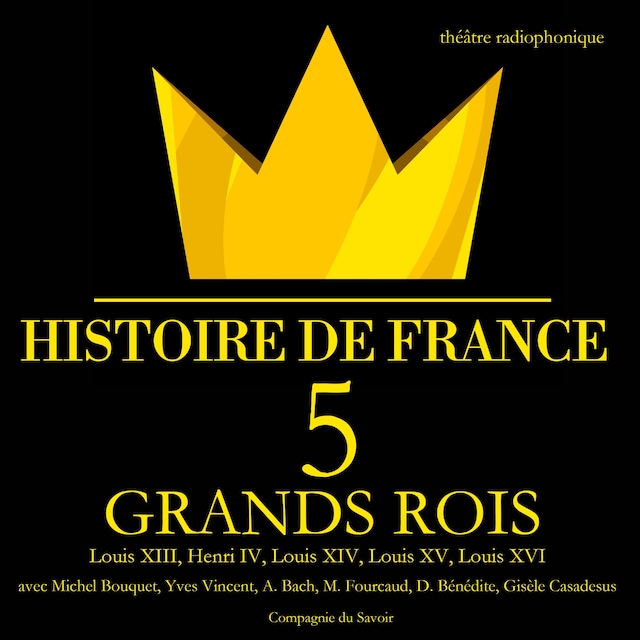 Couverture de livre pour 5 grands rois de France : Louis XIII, Henri IV, Louis XIV, Louis XV, Louis XVI