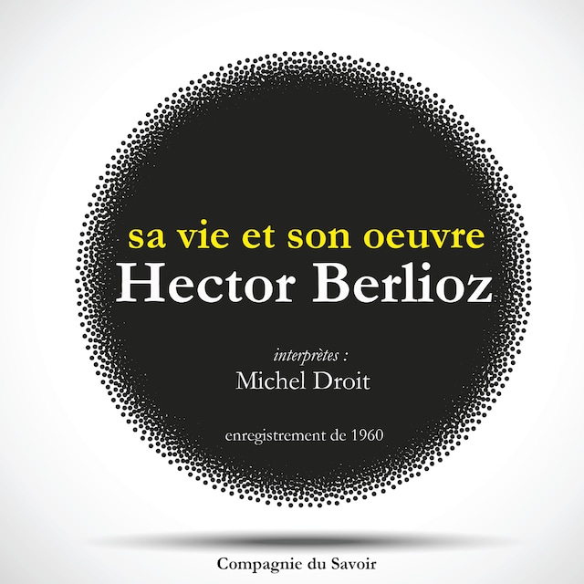 Book cover for Hector Berlioz : sa vie et son oeuvre