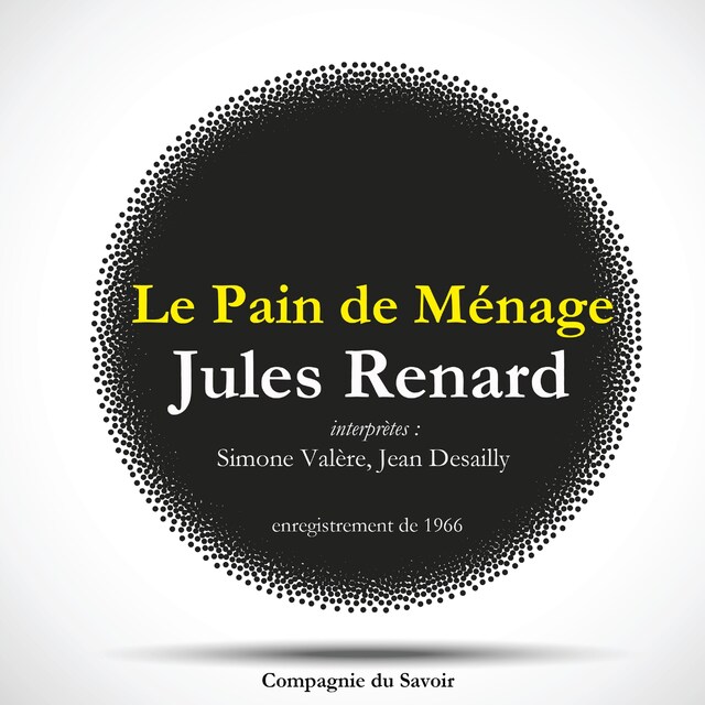 Copertina del libro per Le Pain de Ménage, une pièce de Jules Renard