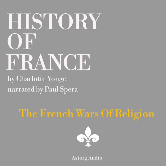 Bokomslag for History of France - The French Wars Of Religion