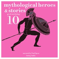 10 Mythological Heroes and Stories, Greek Mythology