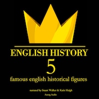 5 Famous English Historical Figures