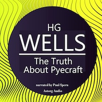 H. G. Wells : The Truth About Pyecraft