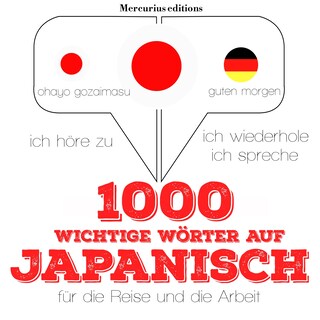 1000 wichtige Wörter auf Japanisch für die Reise und die Arbeit als Hörbuch