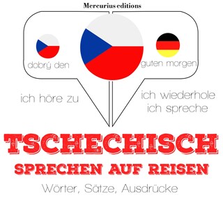 Tschechisch sprechen auf Reisen als Hörbuch