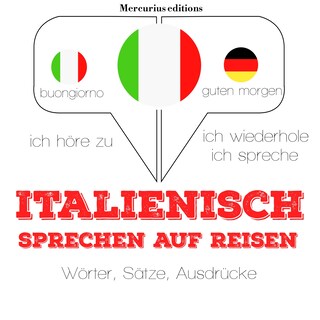 Italienisch sprechen auf Reisen als Hörbuch
