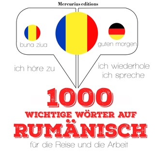 1000 wichtige Wörter auf Rumänisch für die Reise und die Arbeit als Hörbuch