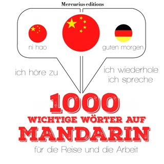 1000 wichtige Wörter auf Mandarin für die Reise und die Arbeit als Hörbuch