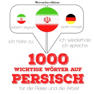 1000 wichtige Wörter auf Persisch für die Reise und die Arbeit als Hörbuch