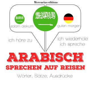Arabisch sprechen auf Reisen als Hörbuch