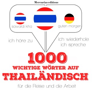 1000 wichtige Wörter auf Thailändisch für die Reise und die Arbeit als Hörbuch