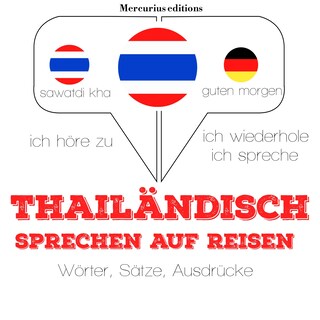 Thailändisch sprechen auf Reisen als Hörbuch