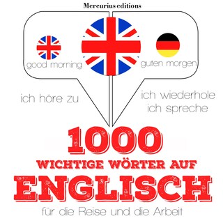 1000 wichtige Wörter auf Englisch für die Reise und die Arbeit als Hörbuch