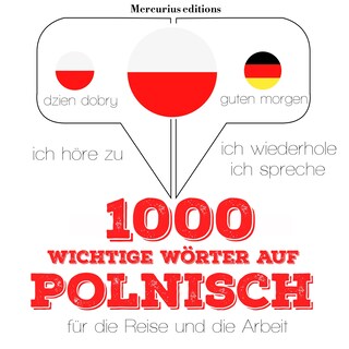 1000 wichtige Wörter auf Polnisch für die Reise und die Arbeit als Hörbuch