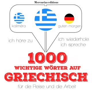 1000 wichtige Wörter auf Griechisch für die Reise und die Arbeit als Hörbuch