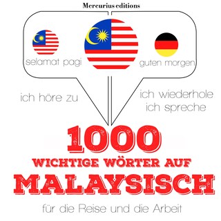 1000 wichtige Wörter auf Malaysisch für die Reise und die Arbeit als Hörbuch