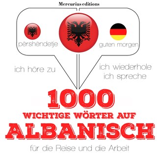 1000 wichtige Wörter auf Albanisch für die Reise und die Arbeit als Hörbuch