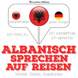 Albanisch sprechen auf Reisen als Hörbuch
