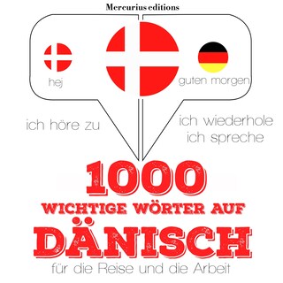 1000 wichtige Wörter auf Dänisch für die Reise und die Arbeit als Hörbuch