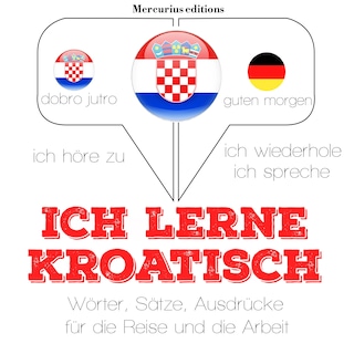 Ich lerne Kroatisch als Hörbuch