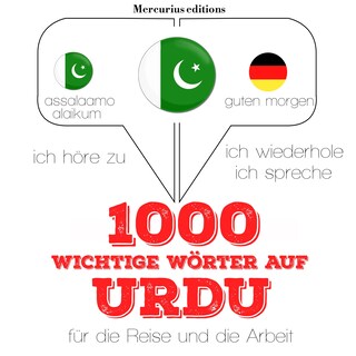 1000 wichtige Wörter auf Urdu für die Reise und die Arbeit als Hörbuch