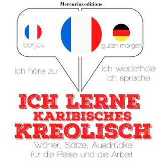 Ich lerne Karibisches Kreolisch als Hörbuch