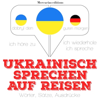 Ukrainisch sprechen auf Reisen als Hörbuch