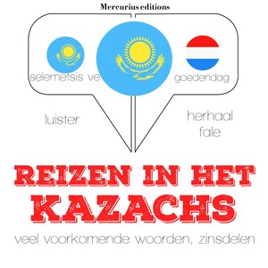Reizen in het Kazachs - luisterboek