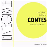 Frères Grimm, l'intégrale des contes