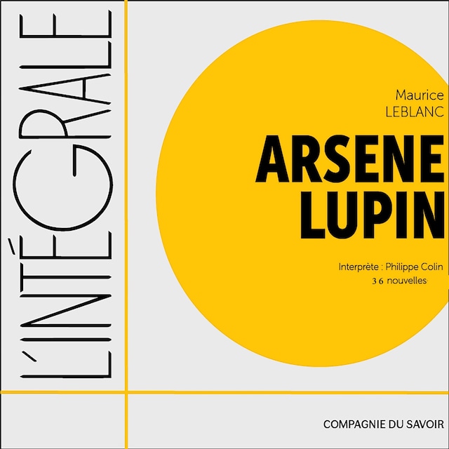 Couverture de livre pour Arsène Lupin, l'intégrale des 36 nouvelles