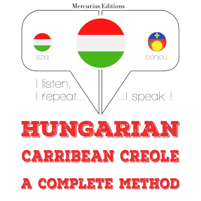 Book cover for Magyar - karibi kreol: teljes módszer