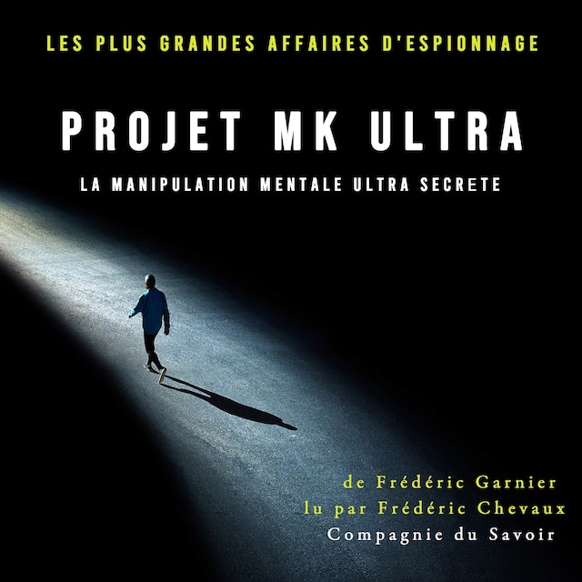 Okładka książki dla Projet MK Ultra, la manipulation mentale ultra secrète