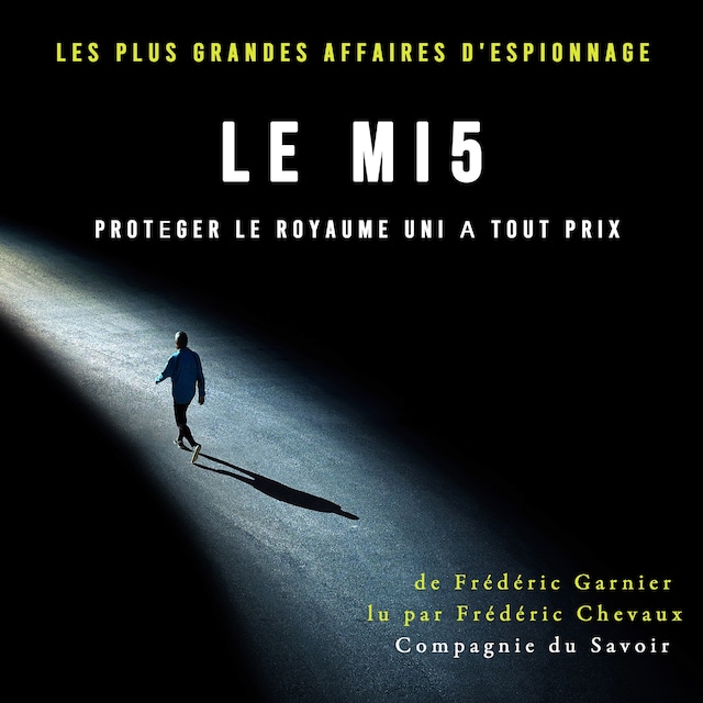 Copertina del libro per Le MI5, protéger le Royaume Uni à tout prix