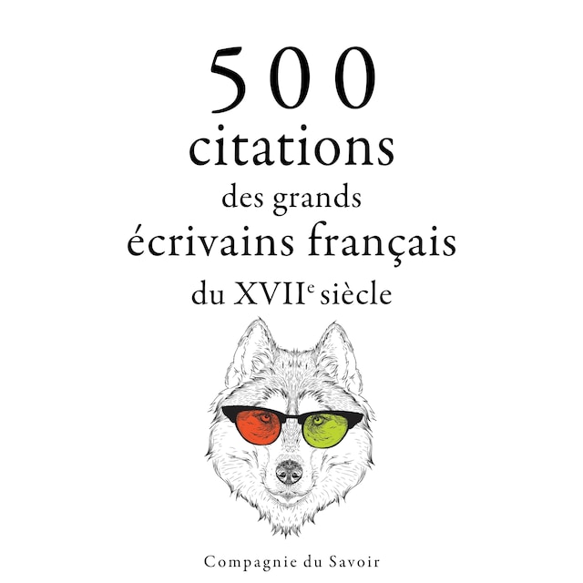 Book cover for 500 citations des grands écrivains français du 17ème siècle