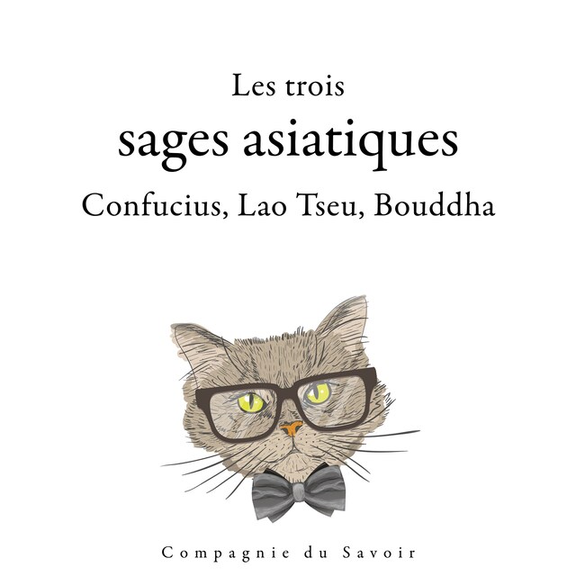 Kirjankansi teokselle Les trois sages asiatiques : Confucius, Lao Tseu, Bouddha