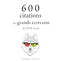 600 citations des grands écrivains du XVIIe siècle