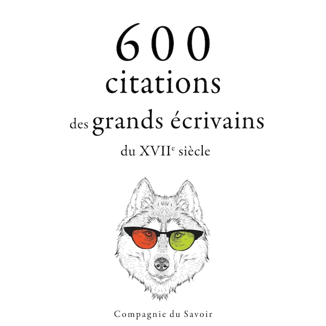 Book cover for 600 citations des grands écrivains du XVIIe siècle