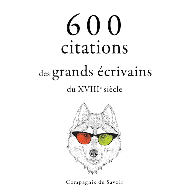 Book cover for 600 citations des grands écrivains du XVIIIe siècle