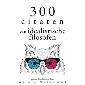300 citaten van idealistische filosofen - luisterboek